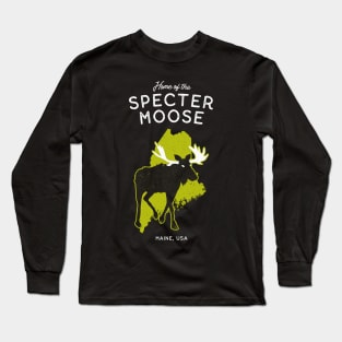 Home of the Specter Moose - Maine, USA Cryptid Long Sleeve T-Shirt